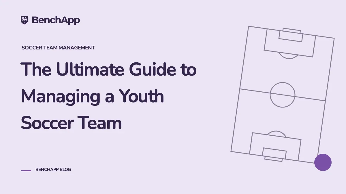 The Ultimate Guide to Managing a Youth Soccer Team