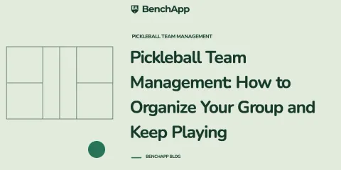 Pickleball Team Management: How to Organize Your Group and Keep Playing
